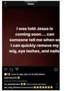 ‘Someone please tell me when Jesus is coming so i can remove my wig, eyelashes and nails’ – Bobrisky cries out 2