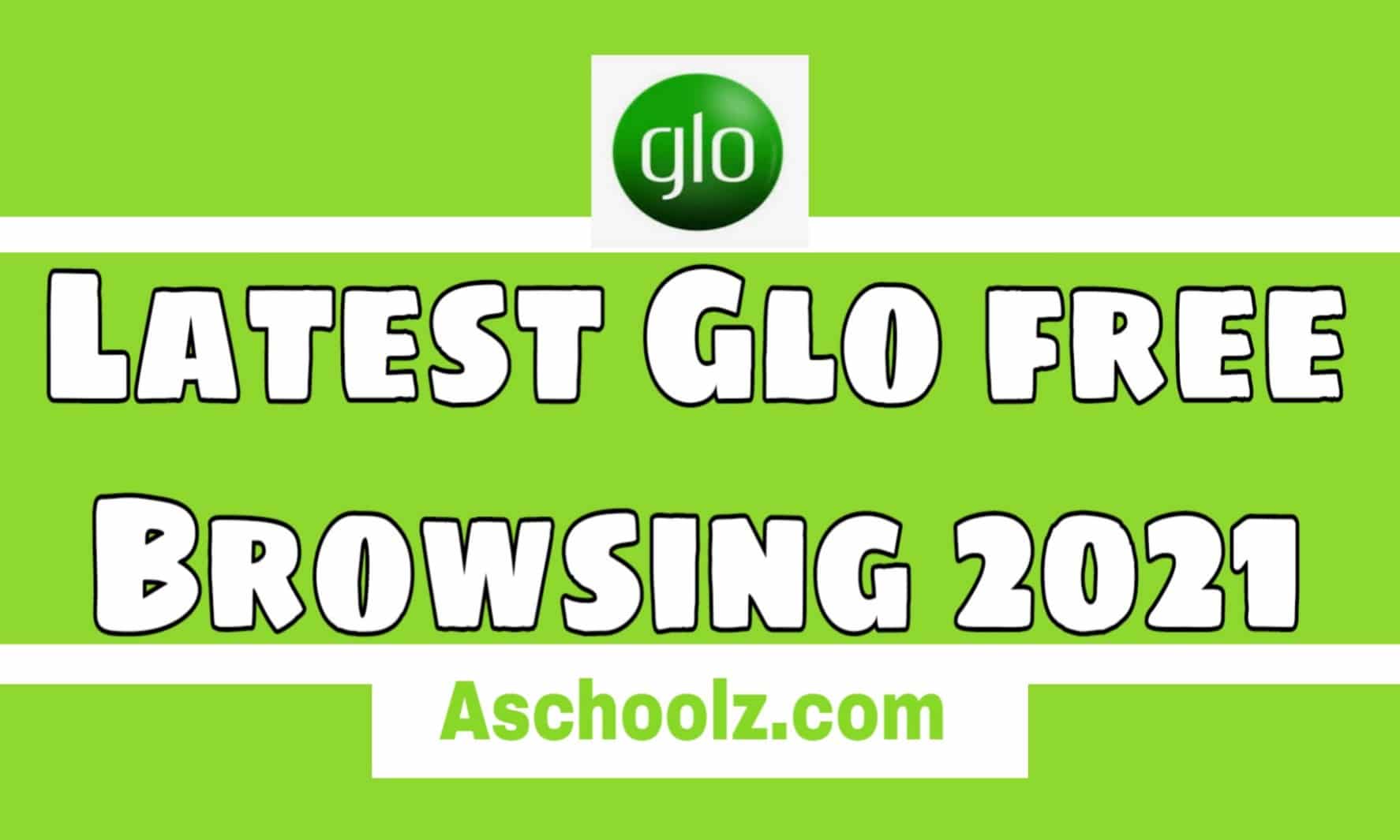 Latest Glo free Browsing 2021