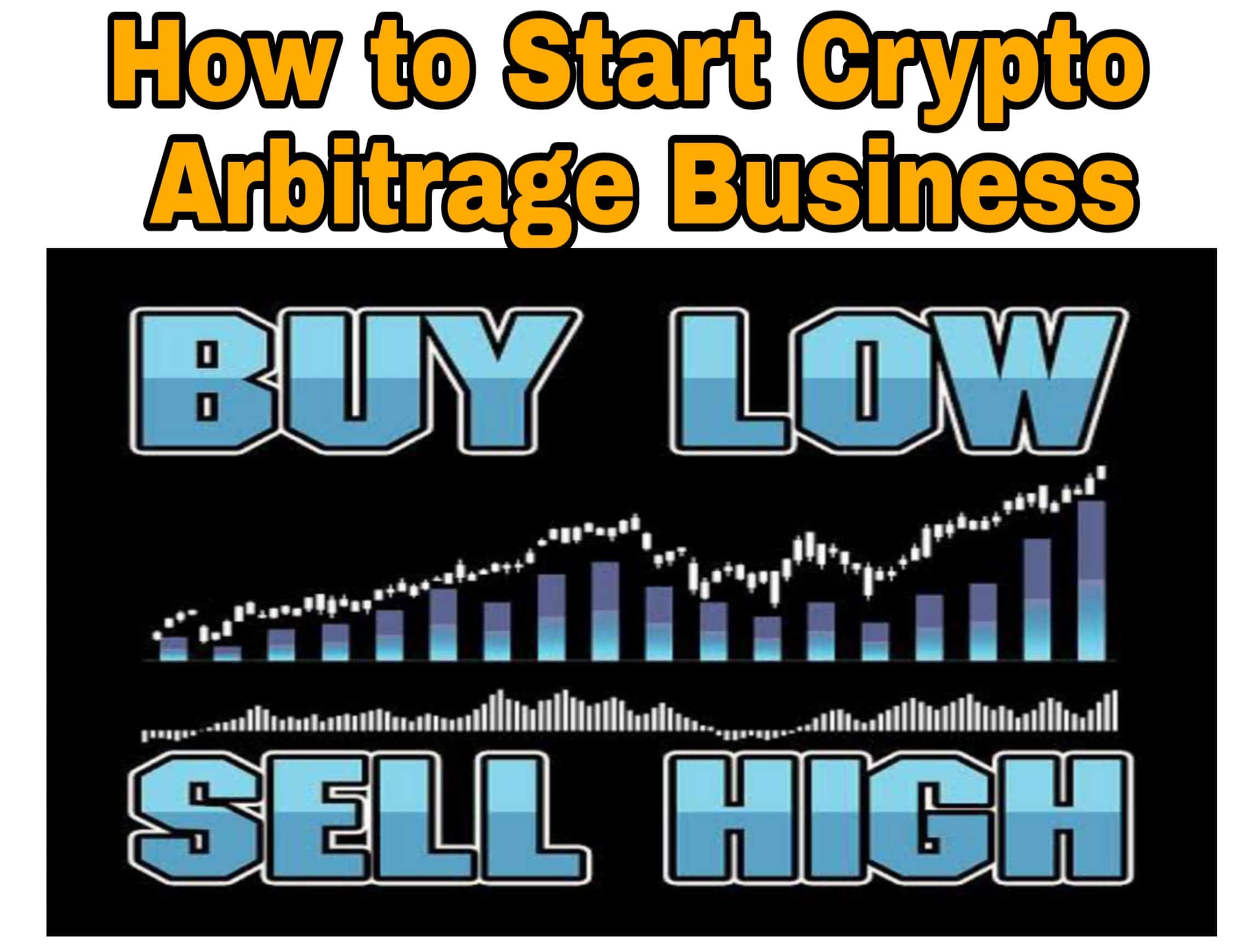 How to Start Crypto Arbitrage Business